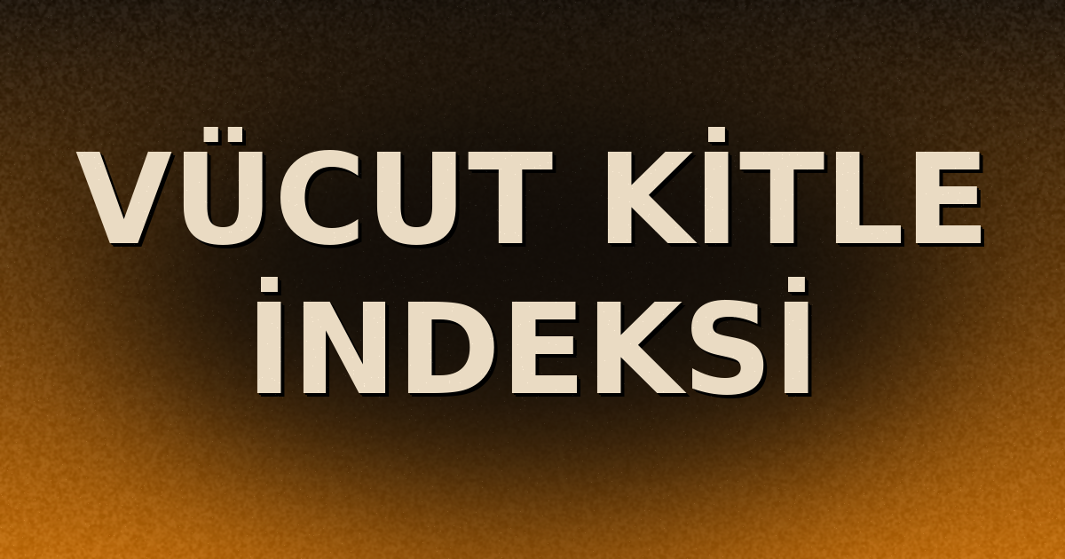 Vücut Kitle İndeksi Hesaplama
